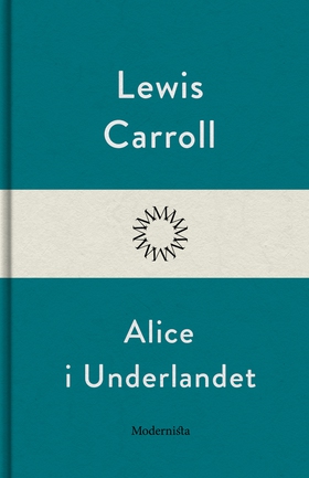 Alice i Underlandet (e-bok) av Lewis Carroll