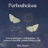 Perhoshalaus: Neuropsykologiaa, ahdingonsieto- ja tunnesäätelytaitoja ajatuskarttojen avulla