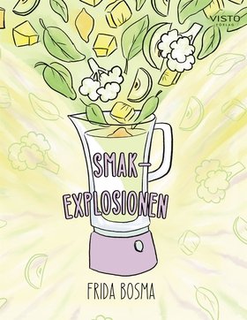 Smakexplosionen (e-bok) av Frida Bosma