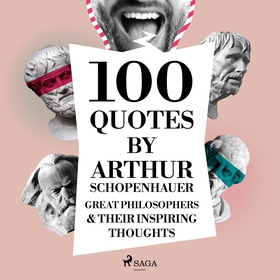 100 Quotes by Arthur Schopenhauer: Great Philos
