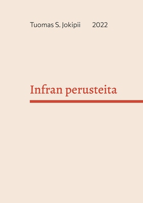 Infran perusteita (e-bok) av Tuomas S. Jokipii