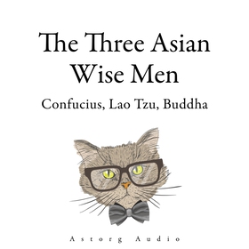 The Three Asian Wise Men: Confucius, Lao Tzu, B