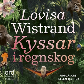 Kyssar i regnskog (ljudbok) av Lovisa Wistrand