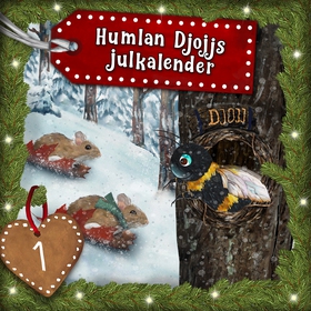 Humlan Djojjs Julkalender (Avsnitt 1) (ljudbok)