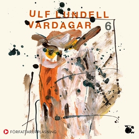 Vardagar 6 (ljudbok) av Ulf Lundell