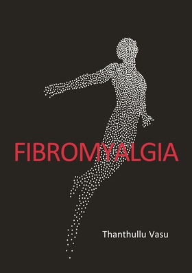 FIBROMYALGIA (e-bok) av Thanthullu Vasu