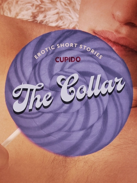 The Collar – And Other Erotic Short Stories fro