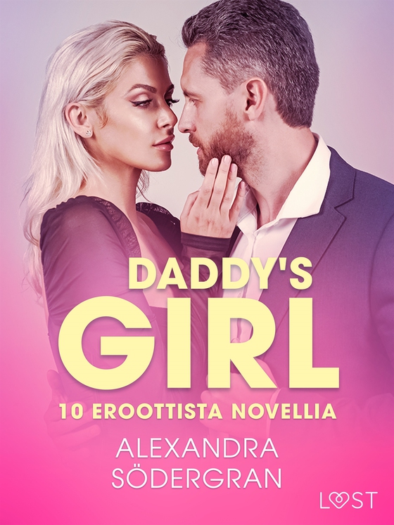 Daddy's Girl - 10 eroottista novellia (e-bok) av Alexandra Södergran