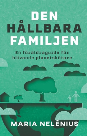 Den hållbara familjen (e-bok) av Maria Nelénius