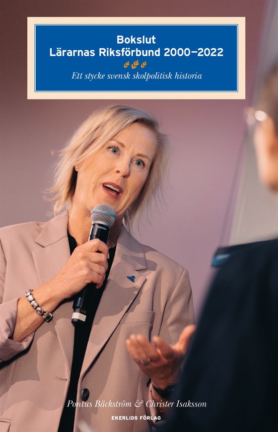 Bokslut - Lärarnas Riksförbund 2000-2022. Ett stycke svensk skolpolitisk historia