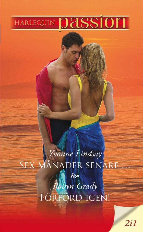 Sex månader senare … / Förförd igen!