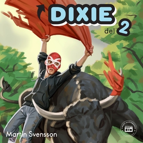 Sanningen om Dixie - del 2 (ljudbok) av Martin 