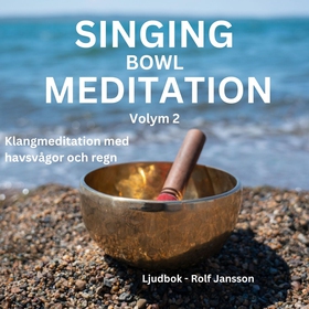 SINGING BOWL MEDITATION. Volym 2. Meditation, a