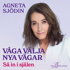 Våga välja nya vägar (ljudbok) av Agneta Sjödin