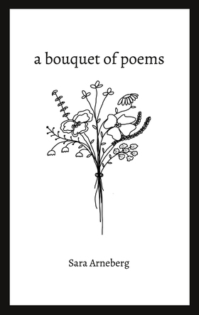 a bouquet of poems (e-bok) av Sara Arneberg
