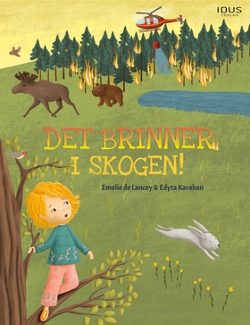 Det brinner i skogen! (e-bok) av Emelie de Lanc