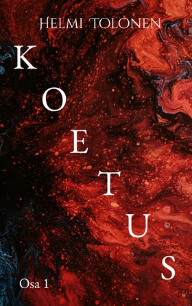 Koetus: Osa 1 (e-bok) av Helmi Tolonen