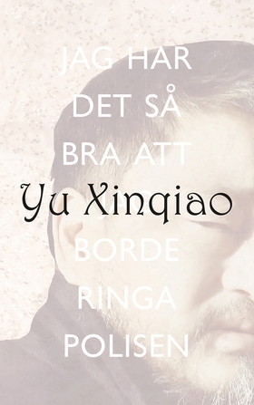 Jag har det så bra att jag borde ringa polisen 