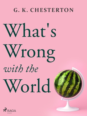 What's Wrong with the World (e-bok) av G. K. Ch