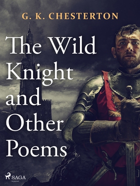 The Wild Knight and Other Poems (e-bok) av G. K