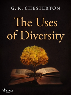 The Uses of Diversity (e-bok) av G. K. Chestert