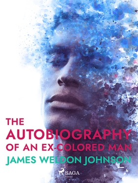 The Autobiography of an Ex-Colored Man (e-bok) 