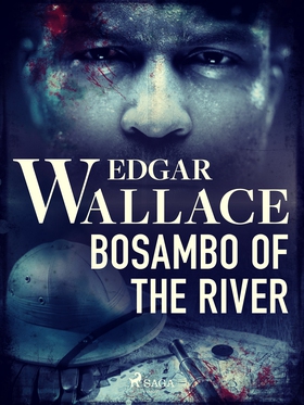 Bosambo of the River (e-bok) av Edgar Wallace