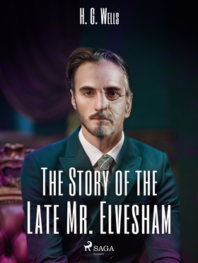 The Story of the Late Mr. Elvesham (e-bok) av H