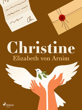 Christine (e-bok) av Elizabeth Von Arnim