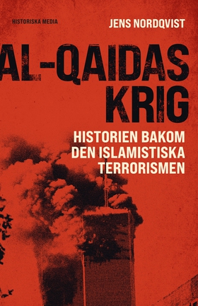 al-Qaidas krig : Historien bakom den islamistis