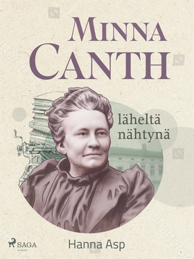 Minna Canth läheltä nähtynä (e-bok) av Hanna As