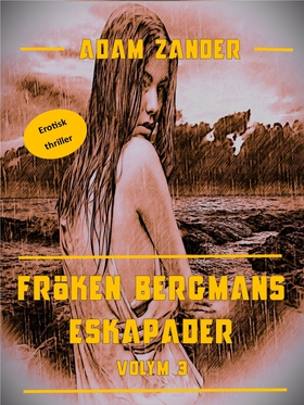 Fröken Bergmans Eskapader: Volym 3 (e-bok) av A