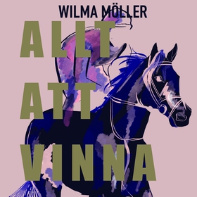 Allt att vinna (ljudbok) av Wilma Möller