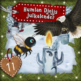 Humlan Djojjs Julkalender (Avsnitt 11) (ljudbok