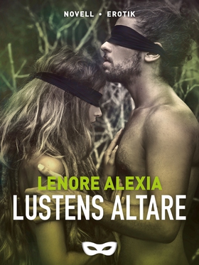 Lustens altare (e-bok) av Lenore Alexia