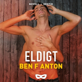 Eldigt (ljudbok) av Ben F. Anton