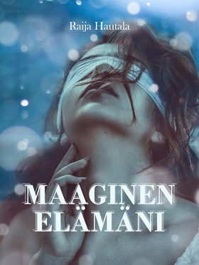 Maaginen elämäni (e-bok) av Raija Hautala