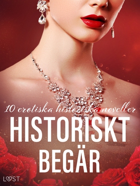 Historiskt begär: 10 erotiska historiska novell