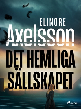 Det hemliga sällskapet (e-bok) av Elinore Axels