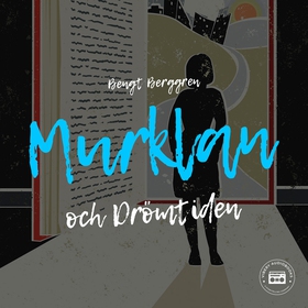 Murklan och drömtiden (ljudbok) av Bengt Berggr