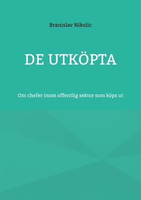 De utköpta: Om chefer inom offentlig sektor som