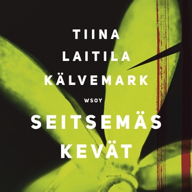 Seitsemäs kevät (ljudbok) av Tiina Laitila Kälv