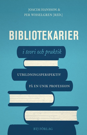 Bibliotekarier i teori och praktik : utbildning