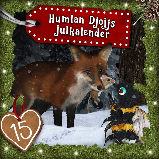 Humlan Djojjs Julkalender (Avsnitt 15)