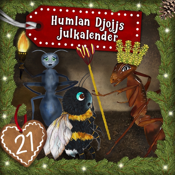 Humlan Djojjs Julkalender (Avsnitt 21)