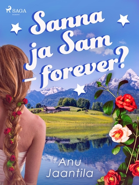 Sanna ja Sam – forever? (e-bok) av Anu Jaantila