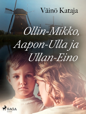 Ollin-Mikko, Aapon-Ulla ja Ullan-Eino (e-bok) a