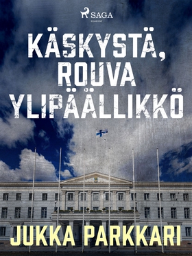 Käskystä, rouva ylipäällikkö (e-bok) av Jukka P