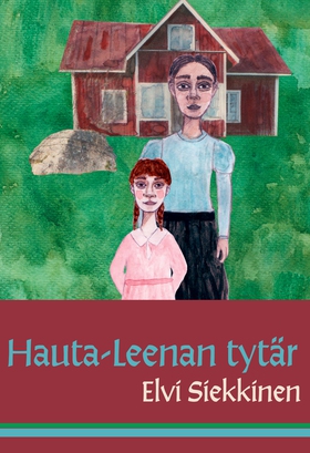 Hauta-Leenan tytär (e-bok) av Elvi Siekkinen