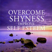 Overcome Shyness &amp; Improve Self-esteem